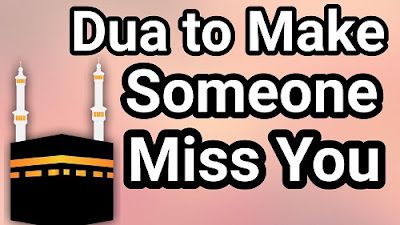 Dua to Make Someone Miss You
