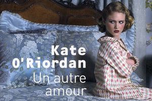 Un autre amour, Kate O'Riordan
