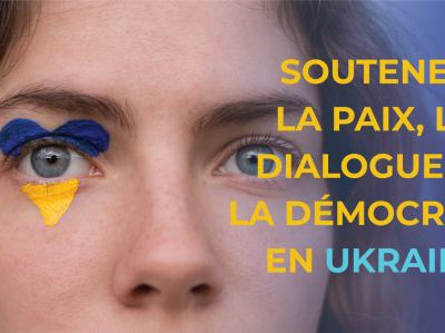 Soutenez la paix, le dialogue et la démocratie en Ukraine