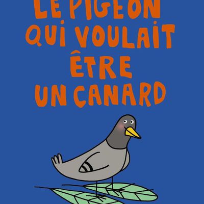 Le pigeon qui voulait être un canard - Lili bravi, ill. soledad bravi