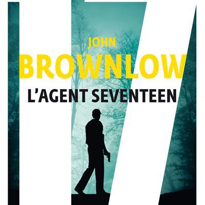 L’agent Seventeen, de John Brownlow