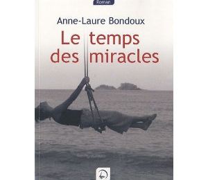 "Le temps des miracles" d'Anne-Laure BONDOUX