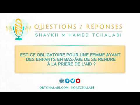 Est-ce obligatoire pour une femme ayant des enfants en bas-âge de se rendre à la prière de l'Aïd ?