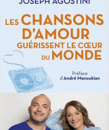 Les chansons d'amour guérissent le coeur du monde, par Daniela Lumbroso et Joseph Agostini.