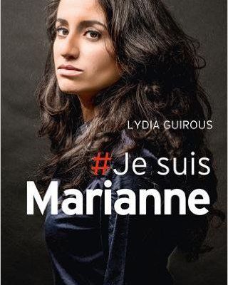 # Je suis Marianne - Lydia Guirous