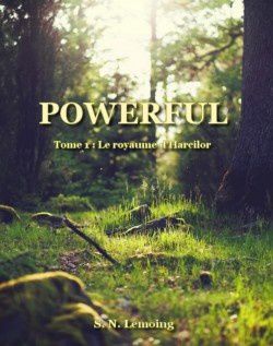 Powerful, tome 1 : le royaume d'Harcilor