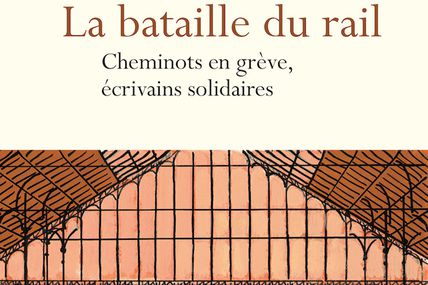 La bataille du rail, Cheminots en grève, écrivains solidaires