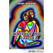 Massage nu & Tantra: Le sexe sacré du Nouveau Monde (Collection Classique) eBook: Gilles Morand: Amazon.ca: Kindle Store