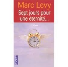 "7 Jours pour une Eternité" - Marc Lévy