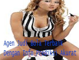 Agen Judi Bola Terbaik Dengan Info Prediksi Akurat