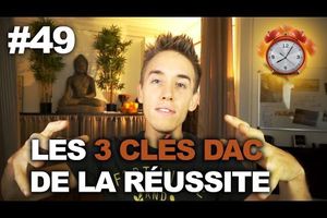 Les 3 clés de la Réussite...