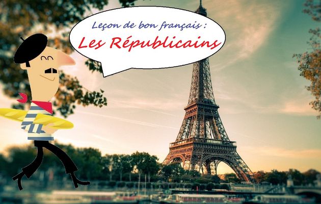 Leçon de bon français : les Républicains