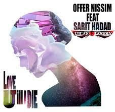 Offer Nissim Feat. Sarit Hadad - Love U Till I Die (Adrian Lagunas Remix)