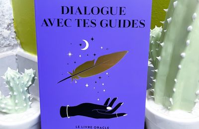 « Dialogue avec tes guides »