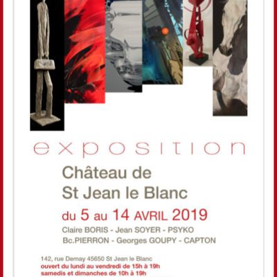 CAPTON, PSYKO, Bc. PIERRON, Claire BORIS, Jean SOYER et Georges GOUPY : EXPOSITION à ST JEAN LE BLANC du 5 au 14 avril 2019