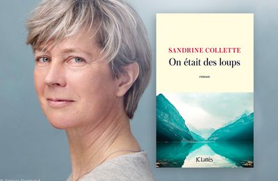 Sandrine Collette : On était des loups