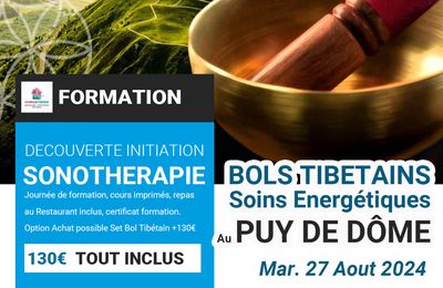 PUY DE DÔME-Formation  Sonotherapie : BOLS TIBETAINS, Bases & Soins Énergétiques. Mardi 27 Aout 2024