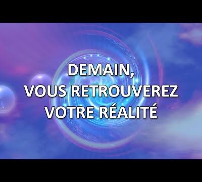 Nouveau message de la fédération galactique : Demain, vous retrouverez votre réalité (canalisé par Monique Mathieu) - 09/07/2025.