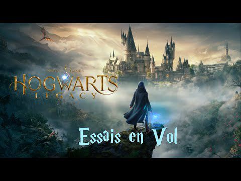 Hogwarts Legacy : L'Héritage de Poudlard - Essai en vol