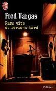 "Pars Vite et Reviens Tard" - Fred Vargas