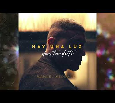 Manuel Medrano - Hay Una Luz Dentro De Ti