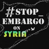 Aidez-moi à faire avancer ce combat : Pour la paix en Syrie. Stop à l'embargo inhumain contre le peuple Syrien.
