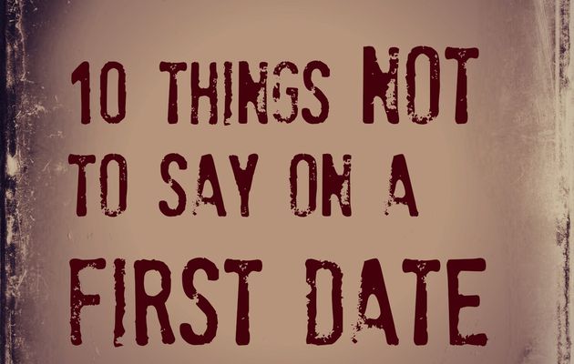 What Not To Say On A First Date