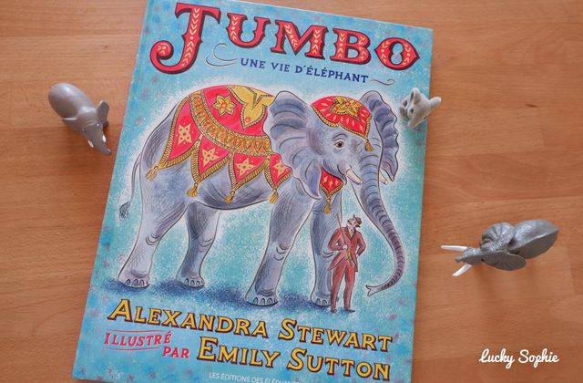 Coup de coeur pour Jumbo l'histoire vraie du célèbre éléphant !