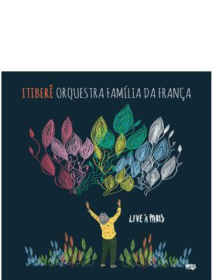 Itiberê Orquestra Família Da França ○ Live In Paris