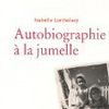 Autobiographie à la jumelle d'Isabelle LHORTOLARY