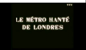 Le métro hanté de Londres