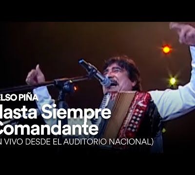 Celso Piña - Hasta Siempre Comandante