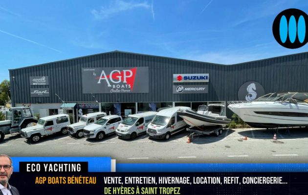 AGP Boats Bénéteau (83), vente, entretien, hivernage, location, conciergerie, de Hyères à St Tropez