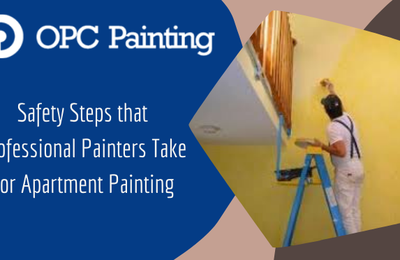 Safety Steps that Professional Painters Take For Apartment Painting