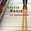 La passerelle - Lorrie Moore