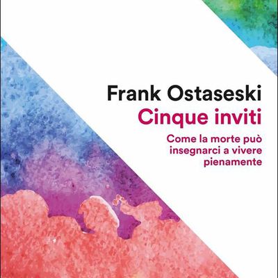 Frank Ostaseski, " I cinque inviti"