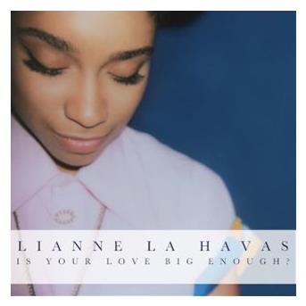 Lianne la havas : is your love big enough? - ecoute gratuite et telechargement mp3