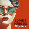 - Obsolète - de Sophie Loubière