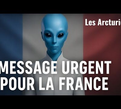 Une Percée Cosmique Majeure vient de se produire – Message des Arcturiens pour la France et le Monde - 26/06/2025.