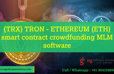  TRX TRON - ETHEREUM ETH smart contract crowdfunding MLM software-OG software solutions