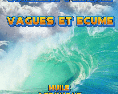 Dessin et peinture - vidéo 3972 : Comment peindre vagues et écume par mauvaise mer 1/3 ? - huile ou acrylique.