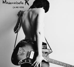Mademoiselle K : "Ca me Vexe" - sorti en Août 2006