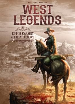 La BD du JOUR : WEST LEGENDS : Butch Cassidy & The Wild Bunch