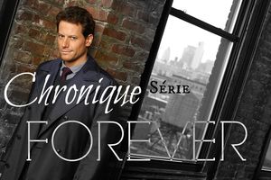 ◄ Chronique série ►Forever (série non renouvelée) 