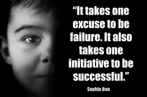 EXCUSE IS THE FIRST STEP OF FAILURE