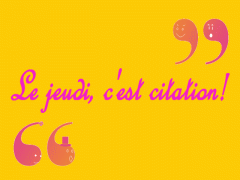 Le jeudi c'est citation ! # 17