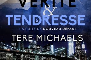 Faith, Love & Devotion tome 5 : Vérité & Tendresse de Tere MICHAELS