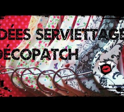 Idées serviettage et décopatch faciles 