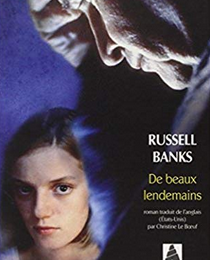 “De beaux lendemains” - Russell Banks