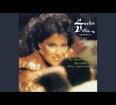Ya No Me Interesas · Lucha Villa